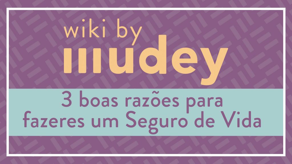 RAZÕES PARA TER UM SEGURO DE VIDA