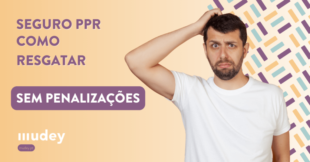 Resgatar o Seguro PPR sem penalizações em 2024